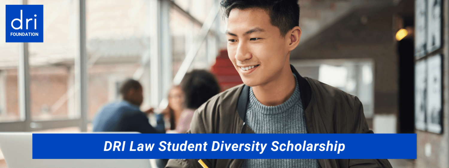 DRI Foundation Law Student Diversity Scholarship