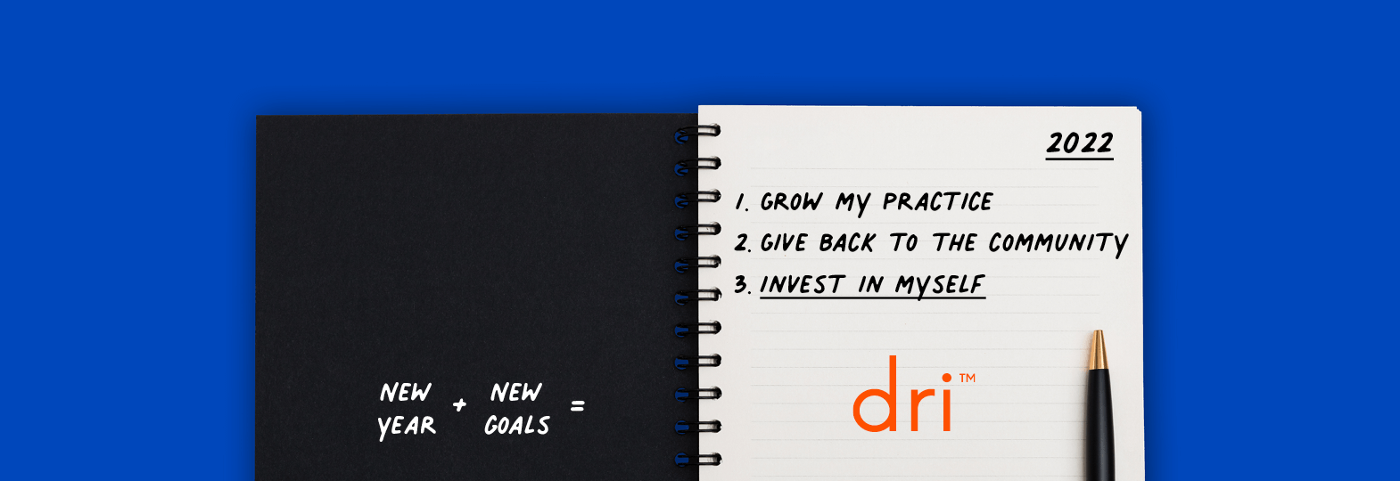 New Year + New Goals = DRI; Grow my Practice, Invest in Myself, Give Back to Community