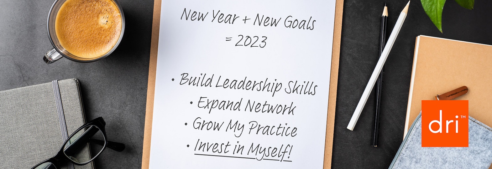 New Year New Goals 2023 Invest in myself by becoming a DRI member in 2023