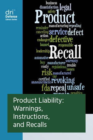DRI Warnings, Instructions, and Recalls