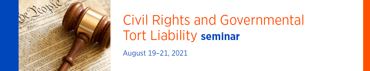 Civil Rights and Governmental Tort Liability Seminar