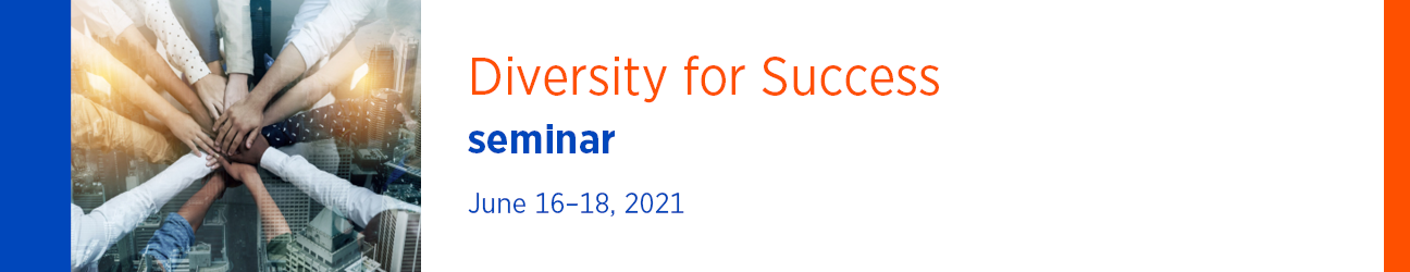Diversity for Success Seminar June 17-18, 2021