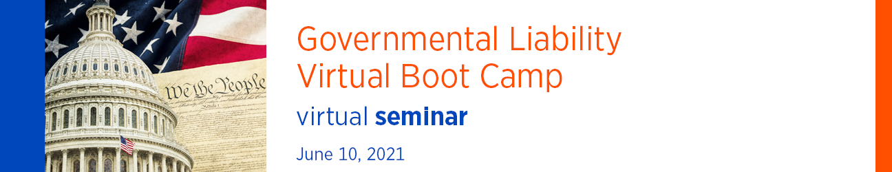 Governmental Liability Bootcamp Virtual Seminar