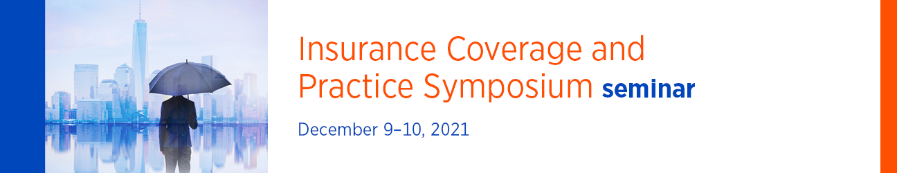 Insurance Coverage and Practice Symposium Seminar