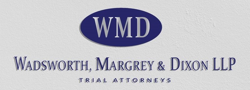 WMD Wadsworth Margrey & Dixon LLP Trial Attorneys