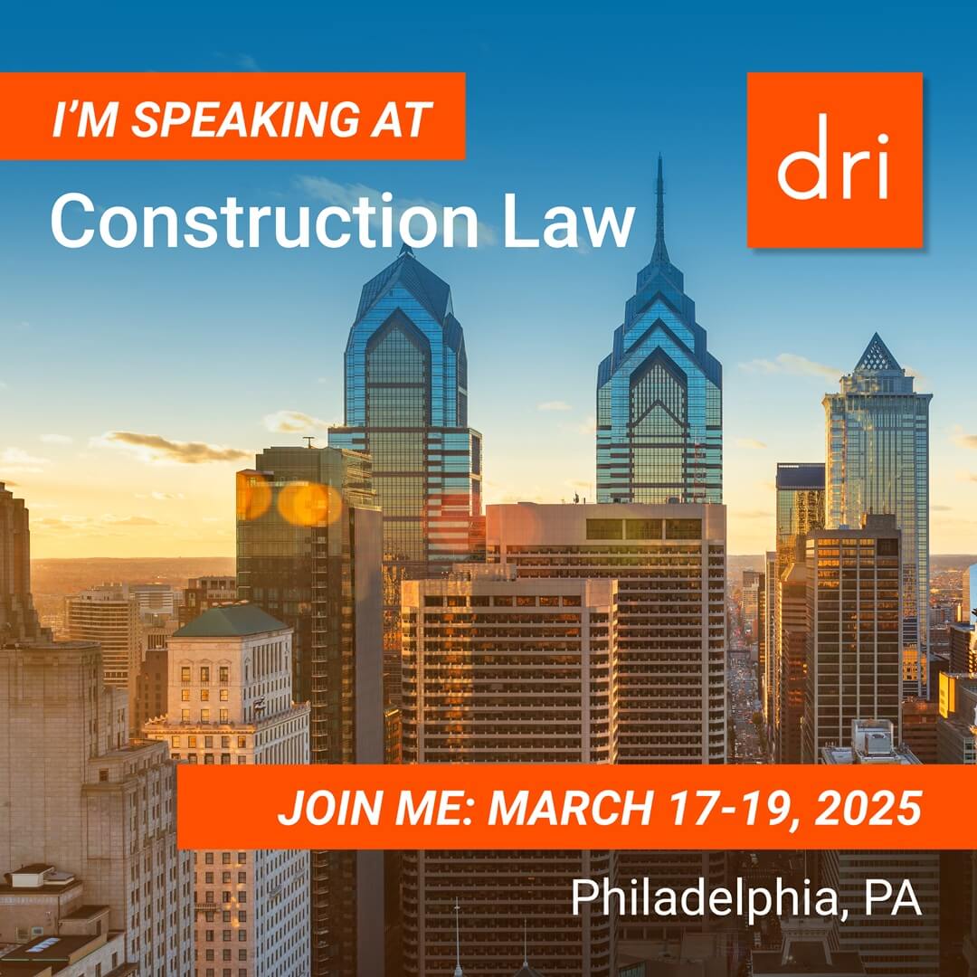 I'm Speaking at DRI's Construction Law Seminar