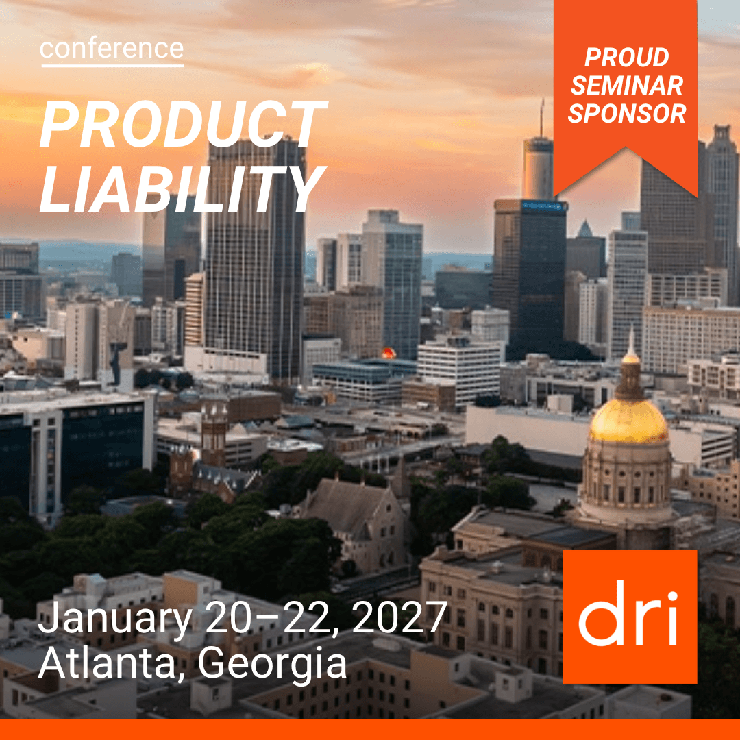 Proud Sponsor Seminar of DRI's 2027 Product Liability Conference
