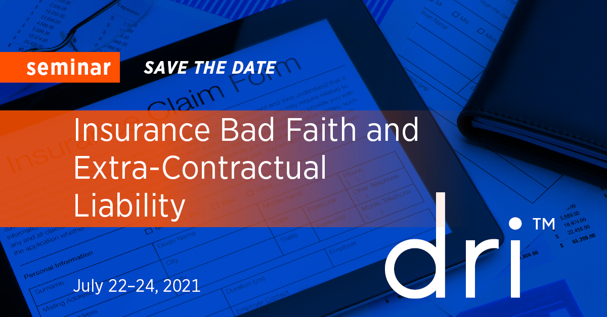 2021 Insurance Bad Faith And Extra Contractual Liability Seminar