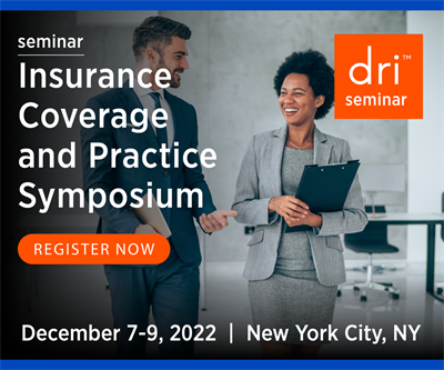 2022 DRI Insurance Coverage and Practice Symposium